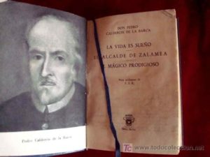 Life is a Dream (1635/6) by Spanish playwright Pedro Calderón de la Barca (1600-1681)